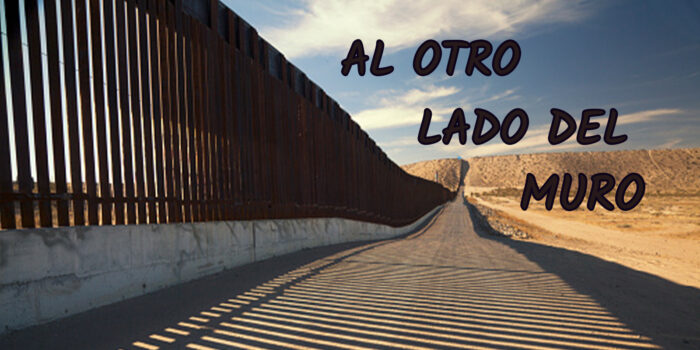 Al Otro Lado del Muro