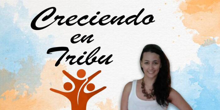 Creciendo en Tribu