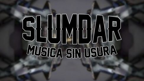 Slumdar musica sin usura Slumdar musica sin usura