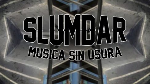 Slumdar musica sin usura Slumdar musica sin usura