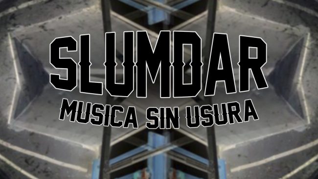 Slumdar musica sin usura Slumdar musica sin usura