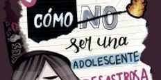 Cómo no ser una adolescente desastrosa Libro Cómo no ser una adolescente desastrosa