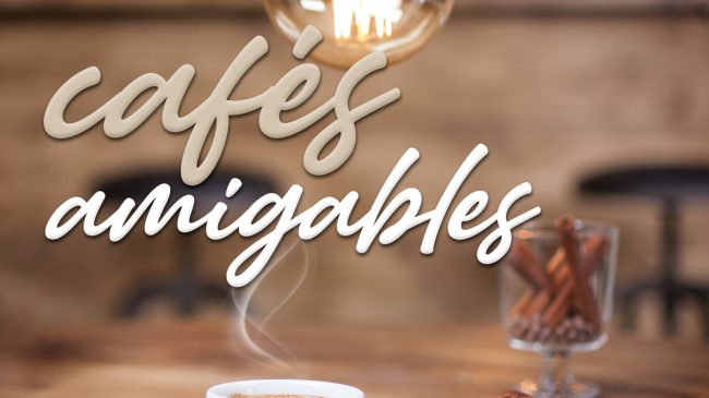 cafes amigables Cafés Amigables con Faam