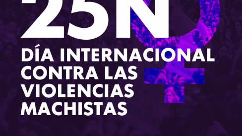 25-noviembre 25N- Dia internacional contra las violencias machistas