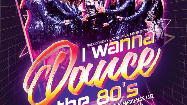 2cf2e0e3-f2c3-407b-b96b-c0d92b916df0 I Wanna Dance The 80s con Luz Negrillo