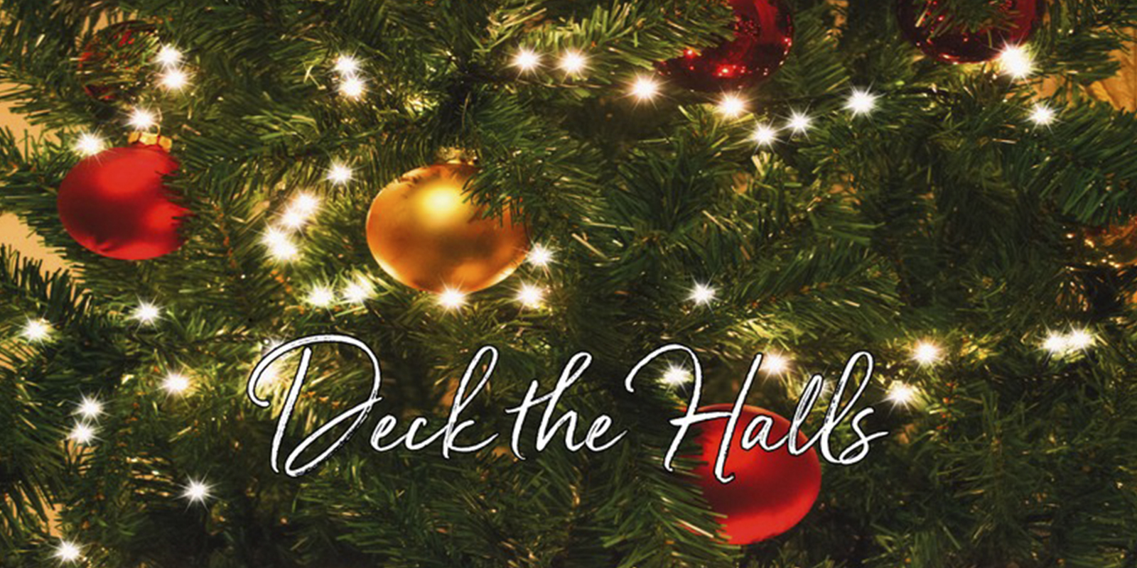 Deck the halls Deck the halls