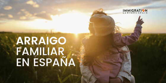 arraigo-familiar-en-Espana