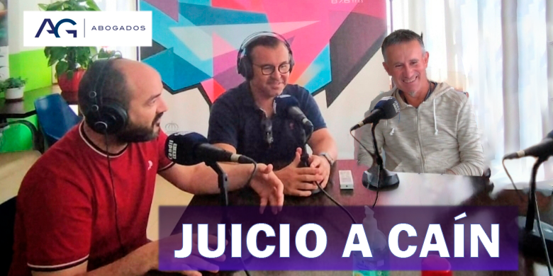 Juicio A Cain – Thumbnail Nuevo 2 Juicio A Caín, en Candil Radio, con AG Abogados 2022-09-30
