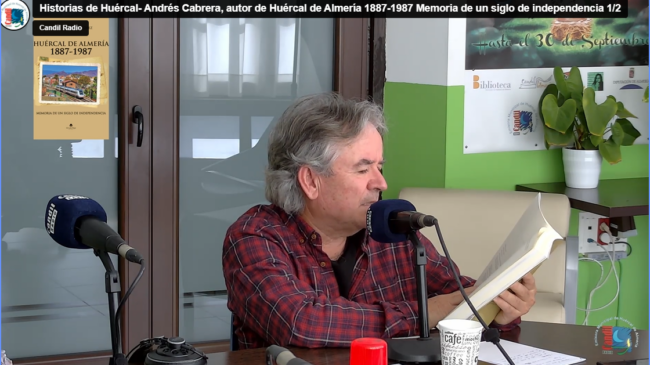 Historias de Huércal- Andrés Cabrera, autor de Huércal de Almería 1887-1987 Memoria de un siglo de independencia 1/2