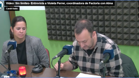 Sin limites Sin límites- Entrevista a Violeta Ferrer, coordinadora de Factoría con Alma