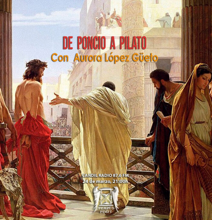 Esta semana tenemos el placer de recibir en nuestro programa a la gran Aurora López Güeto, doctora en Derecho por la Universidad de Sevilla, autora de varias obras y artículos relacionados con su especialidad, el derecho romano, y de un libro publicado con la editorial Algaida, titulado De Poncio a Pilato, donde nos ofrece una biografía oficiosa de este personaje que pasó a la historia por condenar a muerte en la cruz a Jesús de Nazaret. Sobre Pilato hablaremos… No os lo perdáis.