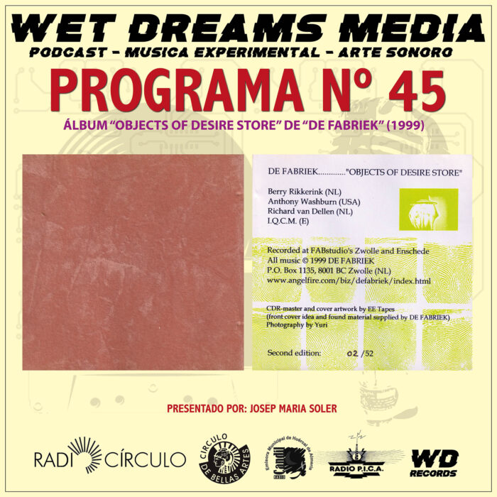 BANNER PROGRAMA 45 BR "Wet Dreams Media es más que un simple podcast de radio y video, es una extensión del influyente blog WET DREAMS, que desde su inicio en 2008 se ha dedicado a difundir y compartir material discográfico relacionado con la música electrónica experimental, el sonido industrial y el arte sonoro, así como todas las revoluciones culturales que los rodean. Emitido en Candil Radio, Wet Dreams Media continúa esta misión al ofrecer tanto las publicaciones destacadas del blog como las últimas novedades discográficas de las nuevas generaciones de músicos exploradores. Bajo la dirección de Josep Maria Soler y presentado por él mismo, Wet Dreams Media es realizado con pasión y dedicación por Antonio Cantón y Josep Maria Soler, quienes aseguran que cada episodio sea una experiencia única y enriquecedora para los oyentes."