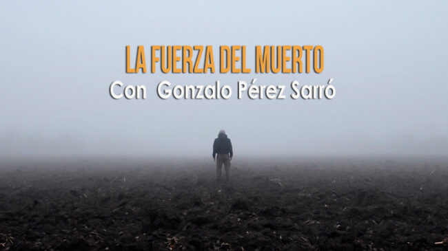 Tempus Fugit 11×31 La fuerza del muerto, con Gonzalo Pérez Sarró