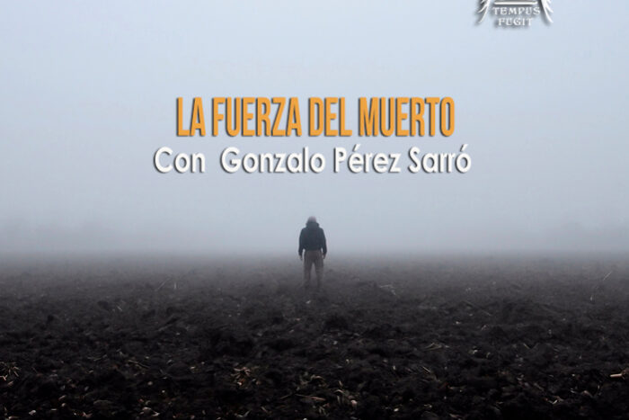 Tempus Fugit 11×31 La fuerza del muerto, con Gonzalo Pérez Sarró