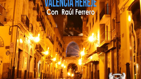 Tempus Fugit 12×3 Valencia hereje, con Raúl Ferrero