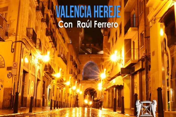 Tempus Fugit 12×3 Valencia hereje, con Raúl Ferrero