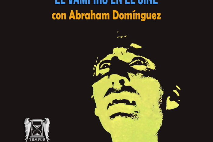 Tempus Fugit 12×14 El vampiro en el cine, con Abraham Domínguez