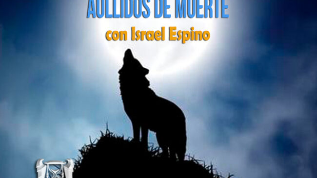 Tempus Fugit 12×15 Aullidos de muerte, con Israel Espino