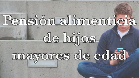 pension-alimenticia-hijo-mayor-edad