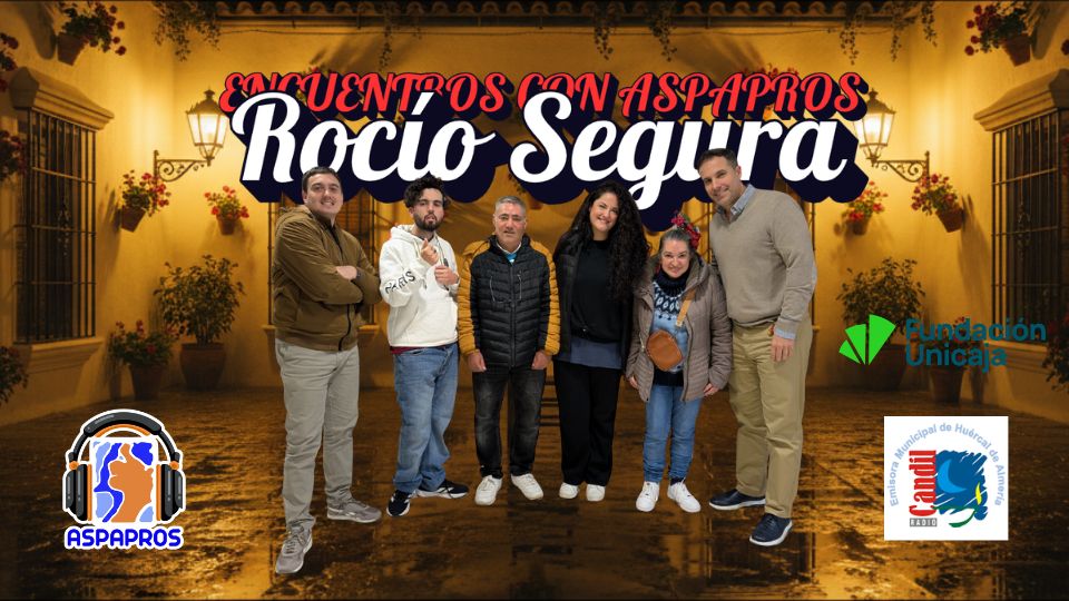 Encuentros con ASPAPROS Rocío Segura
